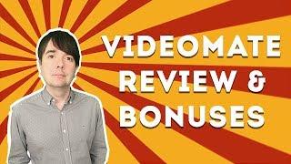 VideoMate Review  and Bonuses