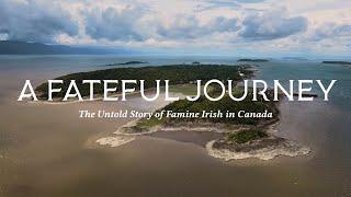 A Fateful Journey - The Untold Story of Famine Irish in Canada