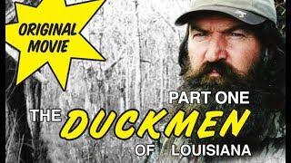 Duckmen 1: Duckmen of Louisiana feat. Phil Robertson | PART 1