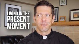 Living in the Present Moment