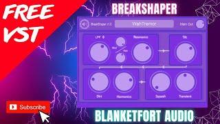 New Free VST Plugin BreakshaperBlanketfort Audio