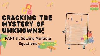 Cracking the Mystery of Unknowns! - PART 8 ! Solving Multiple Equations !  #maths #education