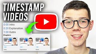 How To Add Timestamps & Chapters To YouTube Video - Full Guide