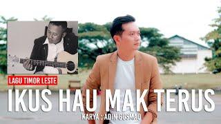 IKUS HAU MAK TERUS - ANDREY ARIEF (Official Music Video )| Cipt. Adin Gusmao