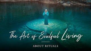 The Art of Soulful Living | Rituals