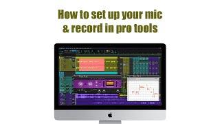 How To Set Up Your Microphone in Pro Tools 2021 macOS