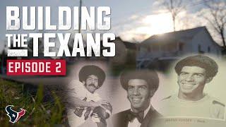 "It takes a village" | Building the Texans, Episode 2