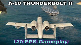 Modern Warships: latest gunship A-10 THUNDERBOLT II in Action 120 FPS Gameplay.