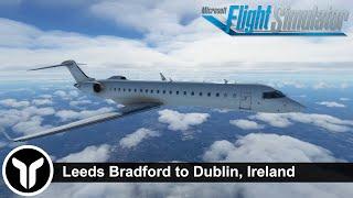 [MSFS] Leeds Bradford to Dublin | Aerosoft CRJ700 | MrYorkiesWorld