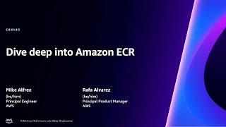 AWS re:Invent 2023 - Dive deep into Amazon ECR (CON405)