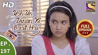 Yeh Un Dinon Ki Baat Hai - Ep 197 - Full Episode - 5th June, 2018