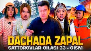 DACHADA ZAPAL / SATTOROVLAR OILASI 33-QISM