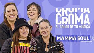 MAMMA SOUL CROMA, EL COLOR DE TU MÚSICA  CAPÍTULO 4