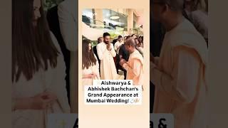  Aishwarya & Abhishek Bachchan’s Grand Appearance at Mumbai Wedding! 