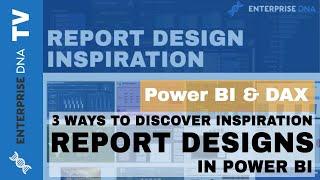 3 Ways To Discover Inspiration For Your Report Designs In Power BI Through Enterprise DNA