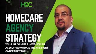 You Just Bought a Home Health Agency—Now What? The KPIs Every Owner Must Own