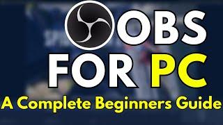 How To Use OBS For Streaming | Your Complete Beginners Guide