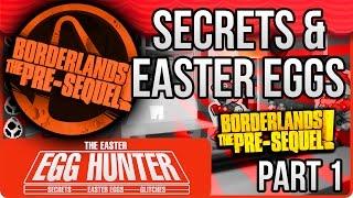 Borderlands The Pre Sequel Easter Eggs Part 1 - The Easter Egg Hunter