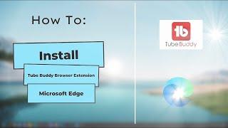 Boost Your YouTube Productivity with Tubebuddy Extension on Microsoft Edge - Easy Tutorial