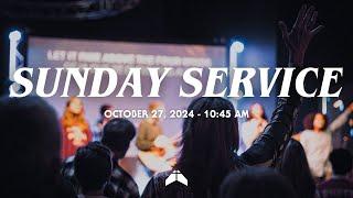 Sunday Service 10.27.24 10:45 AM