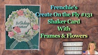 Create On The Fly With Frenchie #131 Frame and Flower Shaker Card