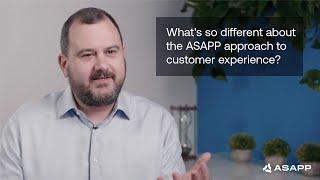 What’s so different about the ASAPP approach to customer experience