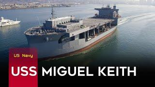 US $525M Expeditionary Sea Base USS Miguel Keith Ready To Serve