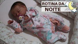 ROTINA DA NOITE COM A BEBÊ REBORN ALICE 