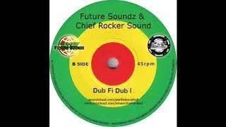 Future Soundz & Chief Rocker Sound - Dub Fi Dub Vol  1 (Dubplate Mix)