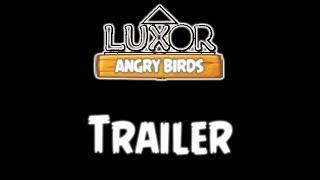 Luxor Angry Birds - Trailer