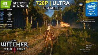 GTX 750 Ti | The Witcher 3 Wild Hunt - Ultra Graphics | i5 3570 | 12GB Ram - 720P