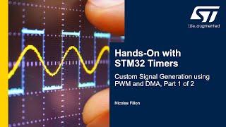 Hands-On with STM32 Timers: Custom Signal Generation using PWM and DMA , Part 1 of 2