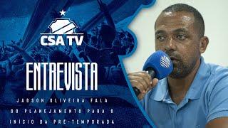 Jadson Oliveira destaca planejamento visando início da pré-temporada azulina  - CSA TV