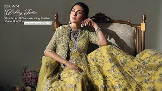 Elan Wedding Festive Unstitched Collection'24 | Elan Luxury Wedding Festive Collection 2024