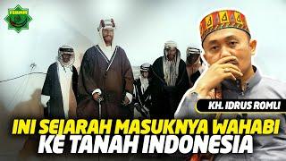 Sejarah Masuknya Wahabi Ke Tanah Indonesia - KH Idrus Ramli