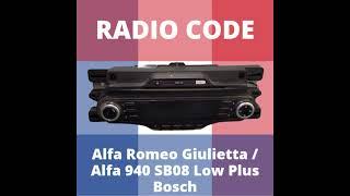 Radio Code Alfa Romeo Giulietta Alfa 940 SB08 Low Plus Bosch 7 647 302 316 Security Factory Pincode