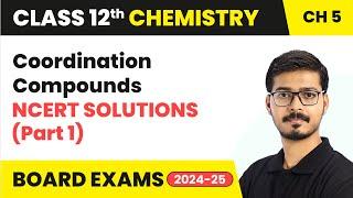 Coordination Compounds - NCERT Solutions (Part 1) | Class 12 Chemistry Chapter 5 | CBSE 2024-25