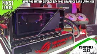 ASUS ROG Matrix GeForce RTX 4090 Graphics Card With Next-Gen AIO With Highest GPU Boost Clock Launch