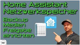 Home Assistant Netzwerkspeicher NAS einrichten [Backup auslagern, Medien Zugriff, Freigabe nutzen]