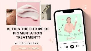 Is This The Future of Pigmentation Treatment