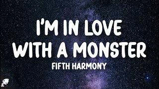 Fifth Harmony - I'm In Love With a Monster (Lyrics)