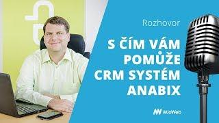 S čím vám pomůže CRM systém Anabix