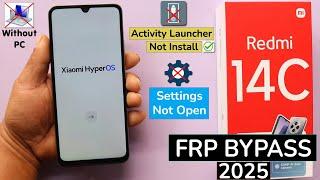 Redmi 14c HyperOS Frp Bypass/Unlock Without PC - Activity Launcher Not Install / Settings Not Open