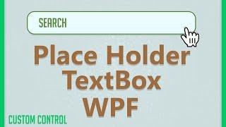 Create PlaceHolder TextBox in WPF || With Source Code