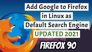 How to Add Google Search Engine to Firefox in Linux Mint | Mozilla Firefox 90 & Above | Ffox Proton