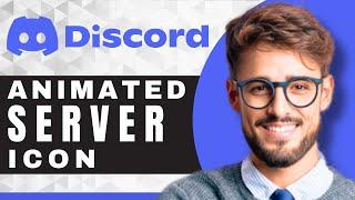 How to Make an Animated Server Icon in Discord | Discord For Beginners