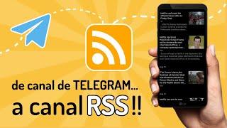 Convierte un CANAL de Telegram a Canal RSS