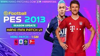 PES 2013 Next Season MINI Patch 2021 | HANO Mini Patch V1 - 1 Gb! - Download &Install