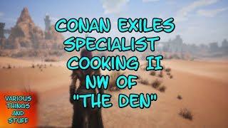 Conan Exiles Specialist Cooking II Recipes NW of The Den