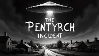 The Pentyrch Incident